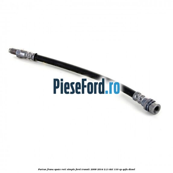Furtun frana spate roti simple Ford Transit 2006-2014 2.2 TDCi 110 cp QVFA diesel