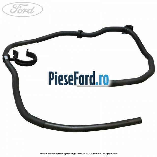 Furtun galerie admisie Ford Kuga 2008-2012 2.0 TDCI 140 cp UFDA diesel