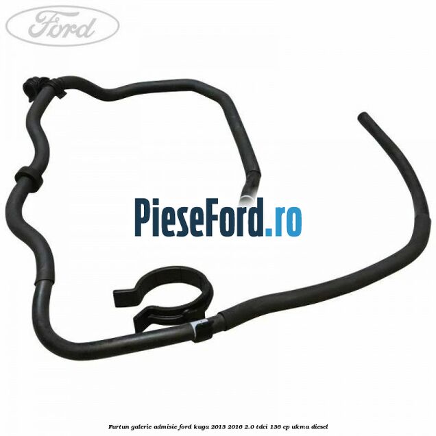 Furtun galerie admisie Ford Kuga 2013-2016 2.0 TDCi 136 cp UKMA diesel