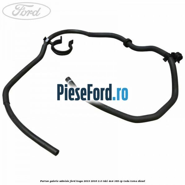 Furtun galerie admisie Ford Kuga 2013-2016 2.0 TDCi 4x4 163 cp TXDA, TXMA diesel