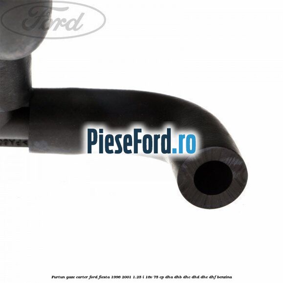 Furtun gaze carter Ford Fiesta 1996-2001 1.25 i 16V 75 cp DHA, DHB, DHC, DHD, DHE, DHF benzina