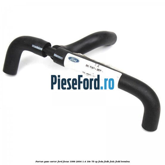 Furtun gaze carter Ford Focus 1998-2004 1.4 16V 75 cp FXDA, FXDB, FXDC, FXDD benzina