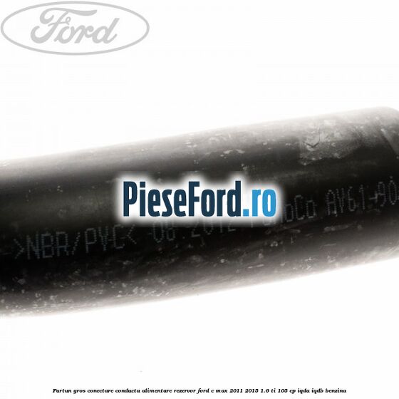Furtun gros conectare conducta alimentare rezervor Ford C-Max 2011-2015 1.6 Ti 105 cp IQDA, IQDB benzina