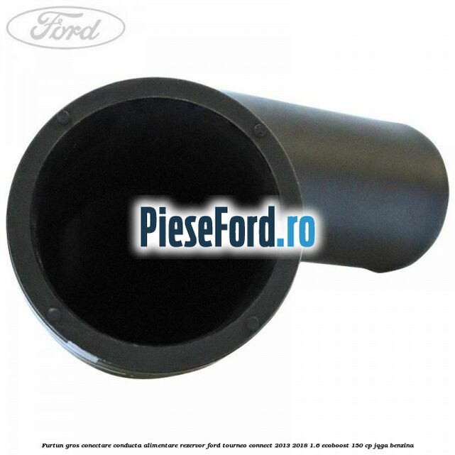 Furtun gros conectare conducta alimentare rezervor Ford Tourneo Connect 2013-2018 1.6 EcoBoost 150 cp JQGA benzina