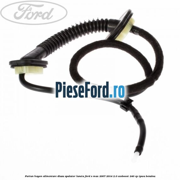 Furtun hayon alimentare diuza spalator luneta Ford S-Max 2007-2014 2.0 EcoBoost 240 cp TPWA benzina