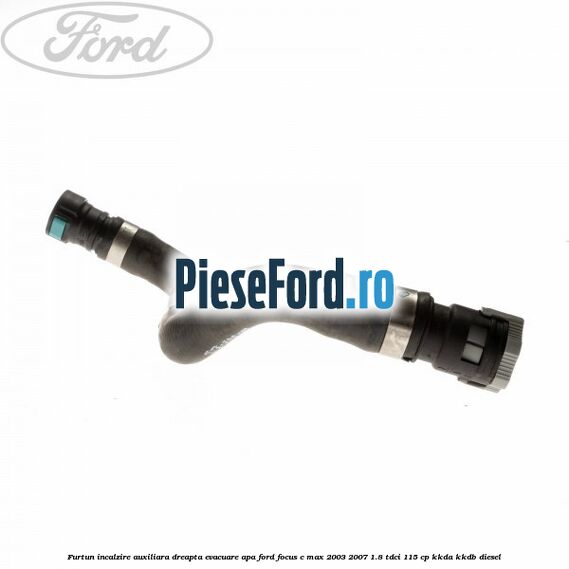 Furtun incalzire auxiliara dreapta evacuare apa Ford Focus C-Max 2003-2007 1.8 TDCi 115 cp Furtun incalzire auxiliara dreapta evacuare apa Ford Focus C-Max 2003-2007 1.8 TDCi 115 cp KKDA, KKDB diesel