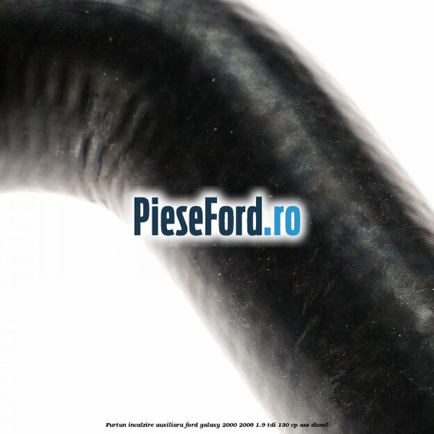 Furtun incalzire auxiliara Ford Galaxy 2000-2006 1.9 TDI 130 cp Furtun incalzire auxiliara Ford Galaxy 2000-2006 1.9 TDI 130 cp ASZ diesel