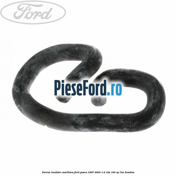 Furtun incalzire auxiliara Ford Puma 1997-2003 1.6 16V 103 cp L1W benzina
