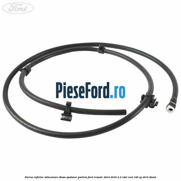 Furtun inferior alimentare diuza spalator parbriz Ford Transit 2014-2018 2.2 TDCi RWD 100 cp Furtun inferior alimentare diuza spalator parbriz Ford Transit 2014-2018 2.2 TDCi RWD 100 cp DRR5 diesel