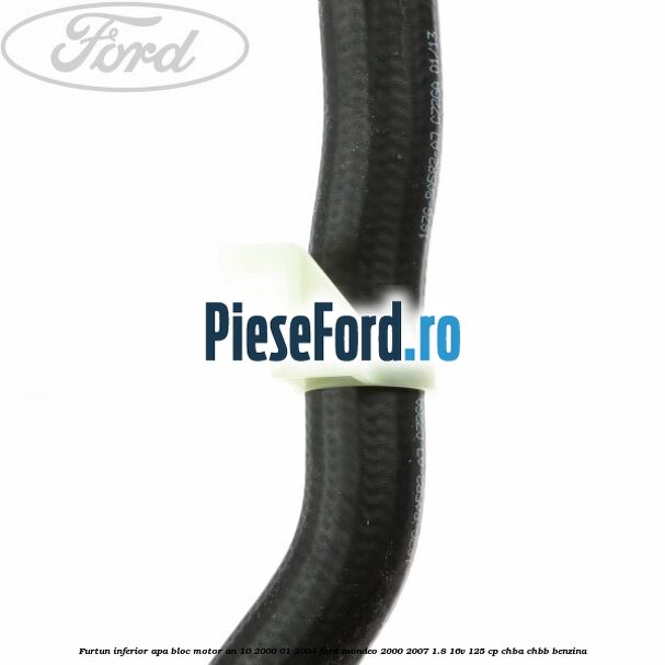 Furtun inferior apa bloc motor an 10/2000-01/2004 Ford Mondeo 2000-2007 1.8 16V 125 cp CHBA, CHBB benzina