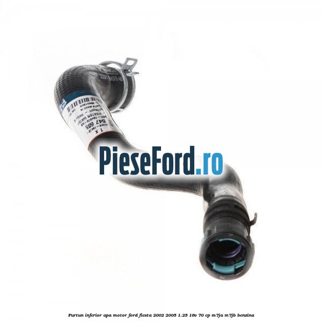 Furtun inferior apa motor Ford Fiesta 2002-2005 1.25 16V 70 cp M7JA, M7JB benzina