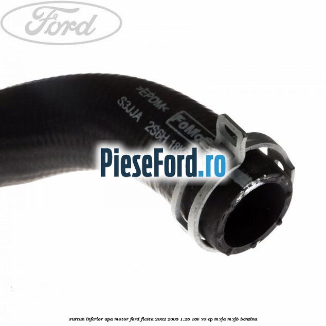 Furtun inferior apa motor Ford Fiesta 2002-2005 1.25 16V 70 cp M7JA, M7JB benzina