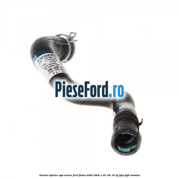 Furtun inferior apa motor Ford Fiesta 2005-2008 1.25 16V 75 cp FUJA, FUJB benzina