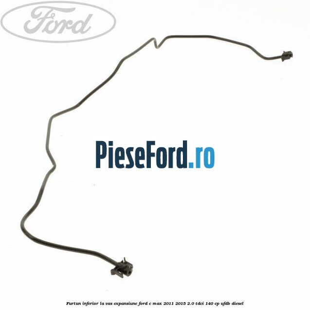 Furtun inferior la vas expansiune Ford C-Max 2011-2015 2.0 TDCi 140 cp UFDB diesel