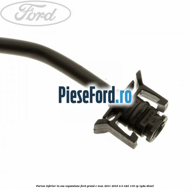 Furtun inferior la vas expansiune Ford Grand C-Max 2011-2015 2.0 TDCi 115 cp Furtun inferior la vas expansiune Ford Grand C-Max 2011-2015 2.0 TDCi 115 cp TYDA diesel
