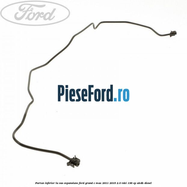 Furtun inferior la vas expansiune Ford Grand C-Max 2011-2015 2.0 TDCi 136 cp UKDB diesel