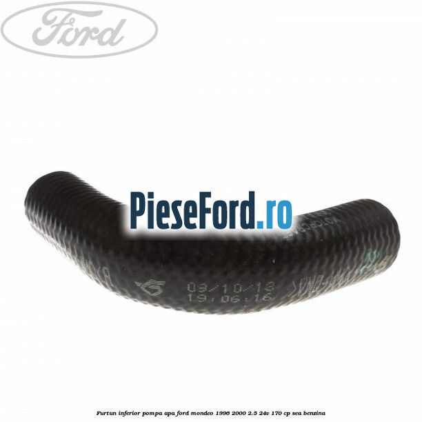 Furtun inferior pompa apa Ford Mondeo 1996-2000 2.5 24V 170 cp Furtun inferior pompa apa Ford Mondeo 1996-2000 2.5 24V 170 cp SEA benzina