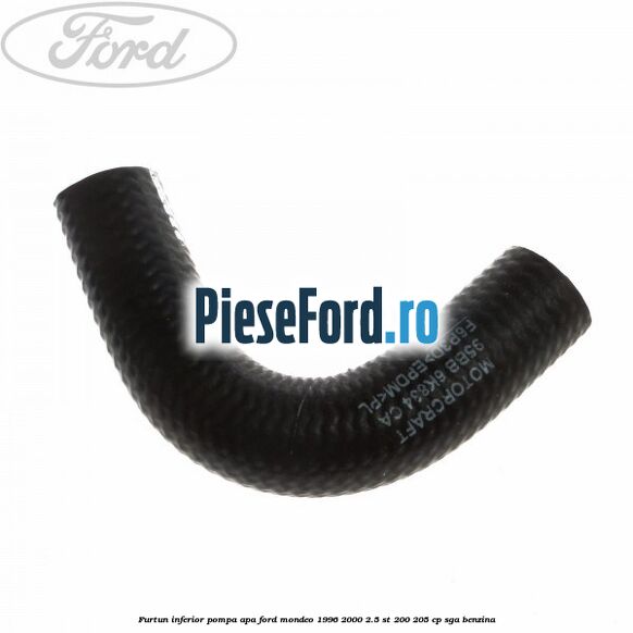 Furtun inferior pompa apa Ford Mondeo 1996-2000 2.5 ST 200 205 cp SGA benzina