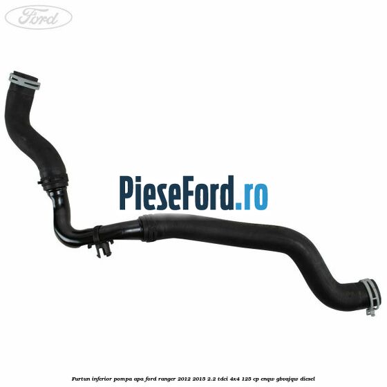 Furtun inferior pompa apa Ford Ranger 2012-2015 2.2 TDCi 4x4 125 cp Furtun inferior pompa apa Ford Ranger 2012-2015 2.2 TDCi 4x4 125 cp ENQW, GBVAJQW diesel