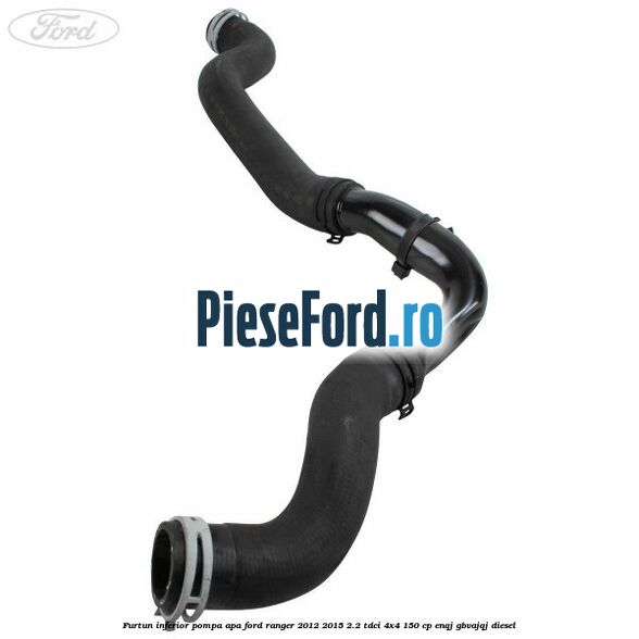 Furtun inferior pompa apa Ford Ranger 2012-2015 2.2 TDCi 4x4 150 cp ENQJ, GBVAJQJ diesel