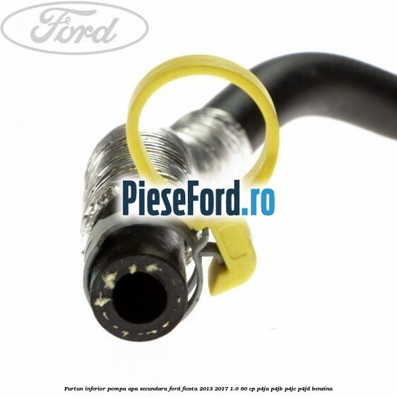 Furtun inferior pompa apa secundara Ford Fiesta 2013-2017 1.0 80 cp P4JA, P4JB, P4JC, P4JD benzina