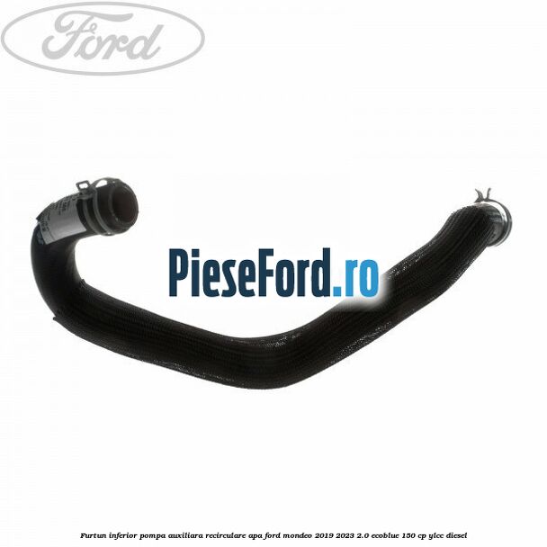 Furtun inferior pompa auxiliara recirculare apa Ford Mondeo 2019-2023 2.0 EcoBlue 150 cp YLCC diesel