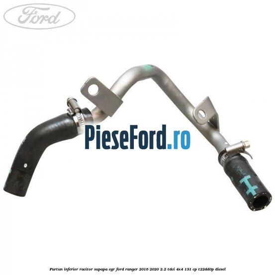 Furtun inferior racitor supapa EGR Ford Ranger 2016-2020 2.2 TDCi 4x4 131 cp Furtun inferior racitor supapa EGR Ford Ranger 2016-2020 2.2 TDCi 4x4 131 cp T22DD0P diesel