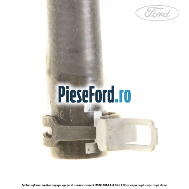 Furtun inferior racitor supapa EGR Ford Tourneo Connect 2002-2014 1.8 TDCi 110 cp RWPA, RWPB, RWPC, RWPD diesel