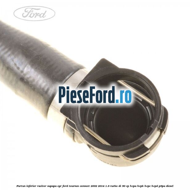 Furtun inferior racitor supapa EGR Ford Tourneo Connect 2002-2014 1.8 Turbo Di 90 cp HCPA, HCPB, HCPC, HCPD, P9PA diesel