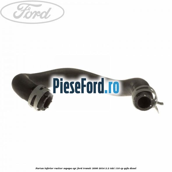 Furtun inferior racitor supapa EGR Ford Transit 2006-2014 2.2 TDCi 110 cp Furtun inferior racitor supapa EGR Ford Transit 2006-2014 2.2 TDCi 110 cp QVFA diesel