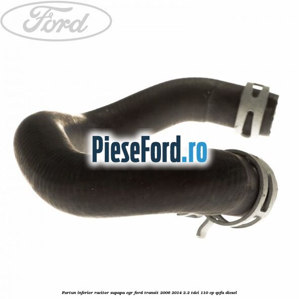 Furtun inferior racitor supapa EGR Ford Transit 2006-2014 2.2 TDCi 110 cp Furtun inferior racitor supapa EGR Ford Transit 2006-2014 2.2 TDCi 110 cp QVFA diesel