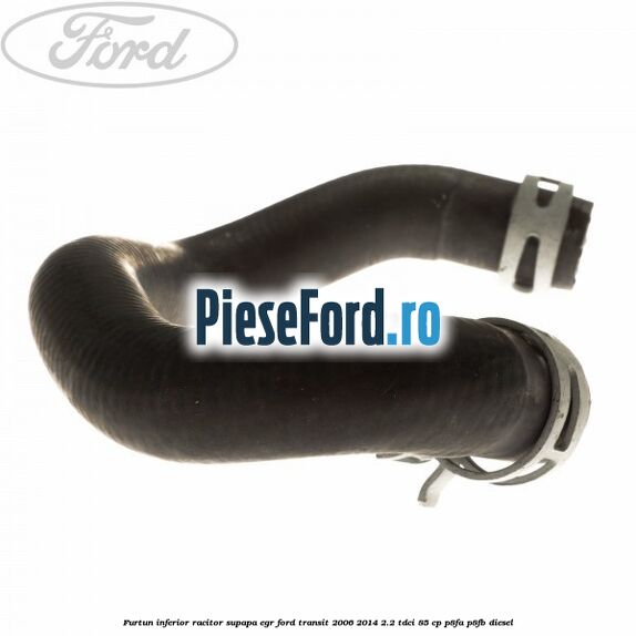 Furtun inferior racitor supapa EGR Ford Transit 2006-2014 2.2 TDCi 85 cp P8FA, P8FB diesel