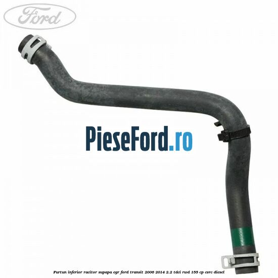Furtun inferior racitor supapa EGR Ford Transit 2006-2014 2.2 TDCi RWD 155 cp CVRC diesel
