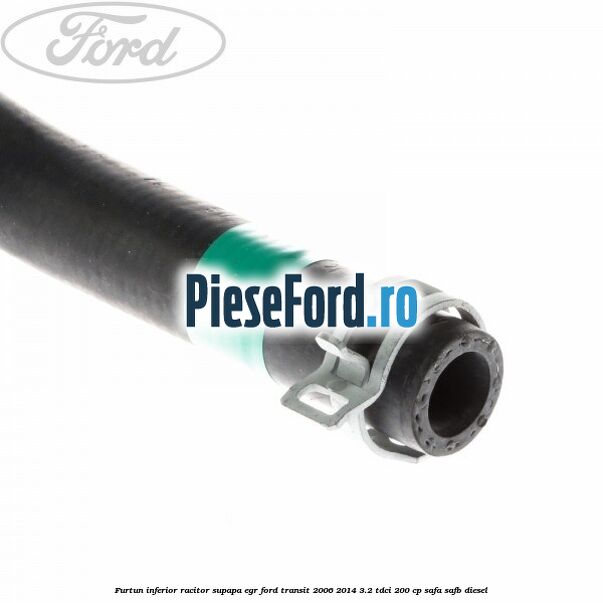 Furtun inferior racitor supapa EGR Ford Transit 2006-2014 3.2 TDCi 200 cp SAFA, SAFB diesel