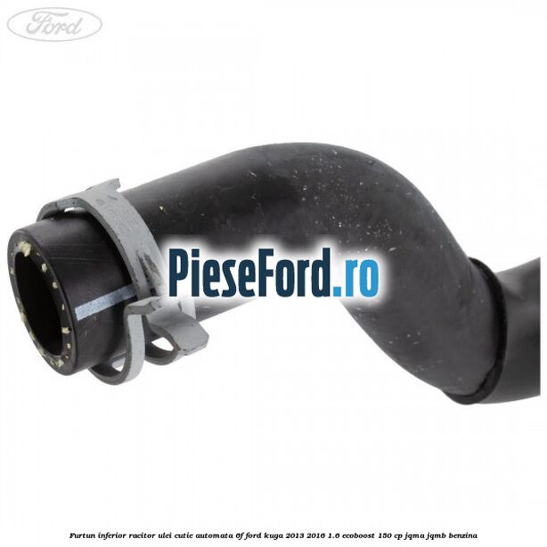 Furtun inferior racitor ulei cutie automata 6F Ford Kuga 2013-2016 1.6 EcoBoost 150 cp Furtun inferior racitor ulei cutie automata 6F Ford Kuga 2013-2016 1.6 EcoBoost 150 cp JQMA, JQMB benzina