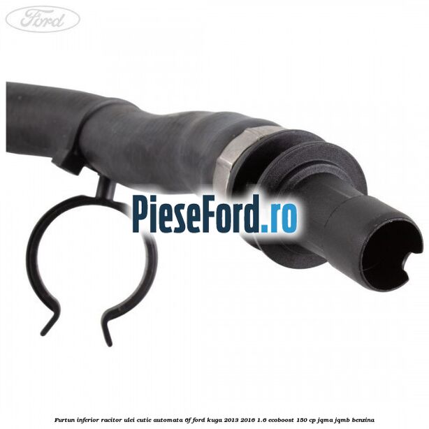 Furtun inferior racitor ulei cutie automata 6F Ford Kuga 2013-2016 1.6 EcoBoost 150 cp Furtun inferior racitor ulei cutie automata 6F Ford Kuga 2013-2016 1.6 EcoBoost 150 cp JQMA, JQMB benzina