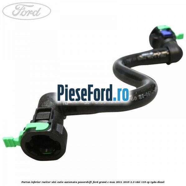 Furtun inferior racitor ulei cutie automata Powershift Ford Grand C-Max 2011-2015 2.0 TDCi 115 cp TYDA diesel