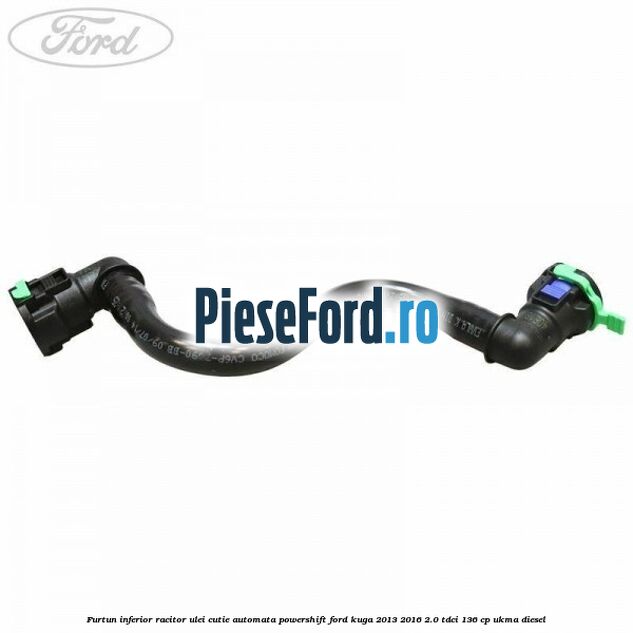 Furtun inferior racitor ulei cutie automata Powershift Ford Kuga 2013-2016 2.0 TDCi 136 cp UKMA diesel