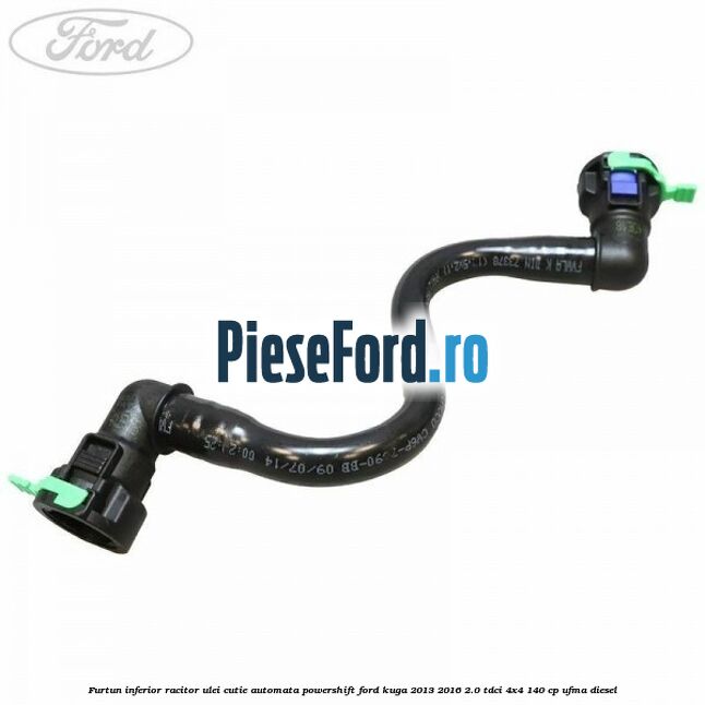 Furtun inferior racitor ulei cutie automata Powershift Ford Kuga 2013-2016 2.0 TDCi 4x4 140 cp UFMA diesel