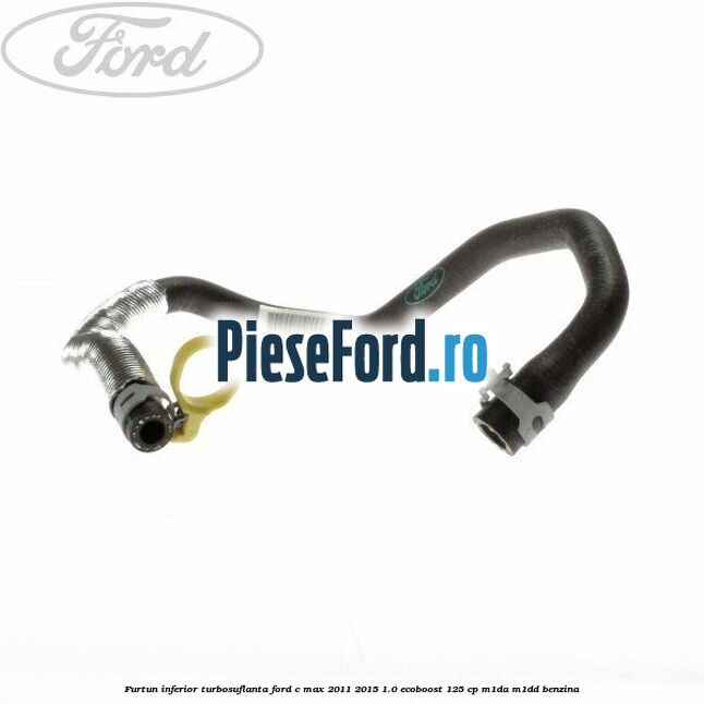 Furtun inferior turbosuflanta Ford C-Max 2011-2015 1.0 EcoBoost 125 cp M1DA, M1DD benzina