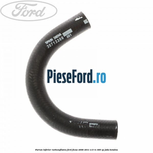 Furtun inferior turbosuflanta Ford Focus 2008-2011 2.5 RS 305 cp JZDA benzina