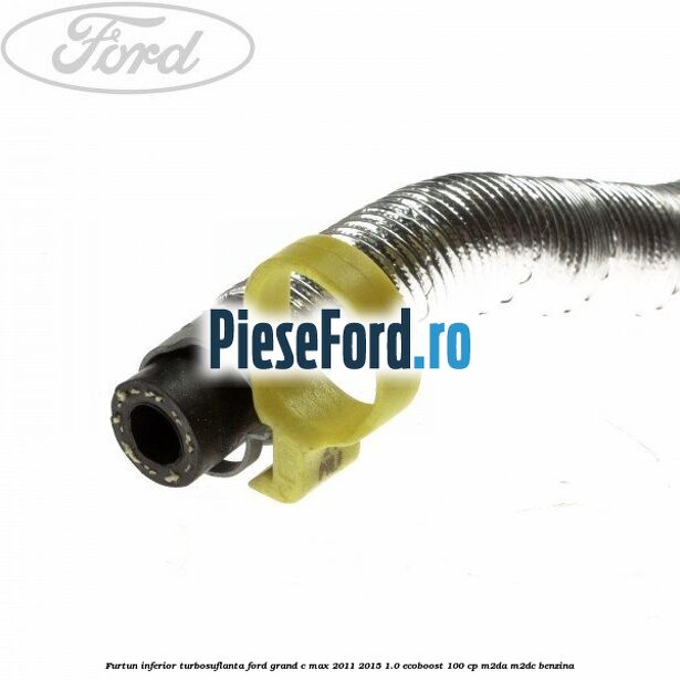 Furtun inferior turbosuflanta Ford Grand C-Max 2011-2015 1.0 EcoBoost 100 cp M2DA, M2DC benzina