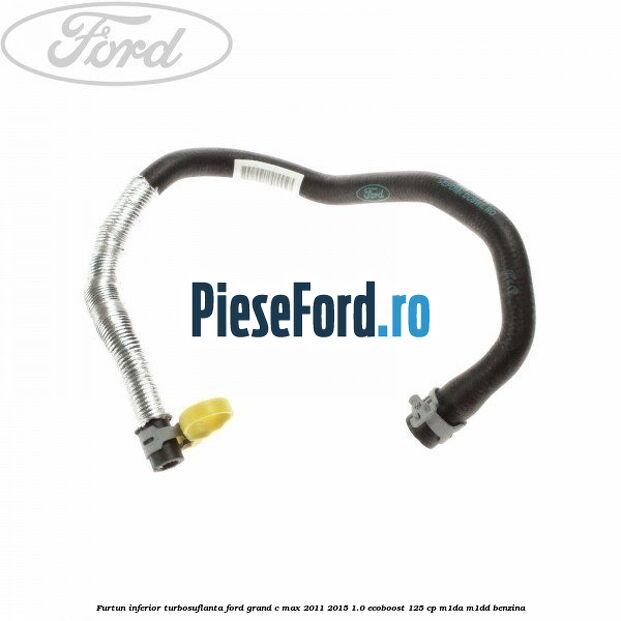 Furtun inferior turbosuflanta Ford Grand C-Max 2011-2015 1.0 EcoBoost 125 cp Furtun inferior turbosuflanta Ford Grand C-Max 2011-2015 1.0 EcoBoost 125 cp M1DA, M1DD benzina