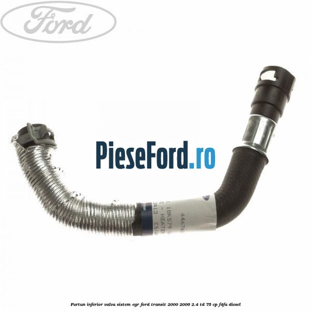 Furtun inferior valva sistem EGR Ford Transit 2000-2006 2.4 TD 75 cp F4FA diesel