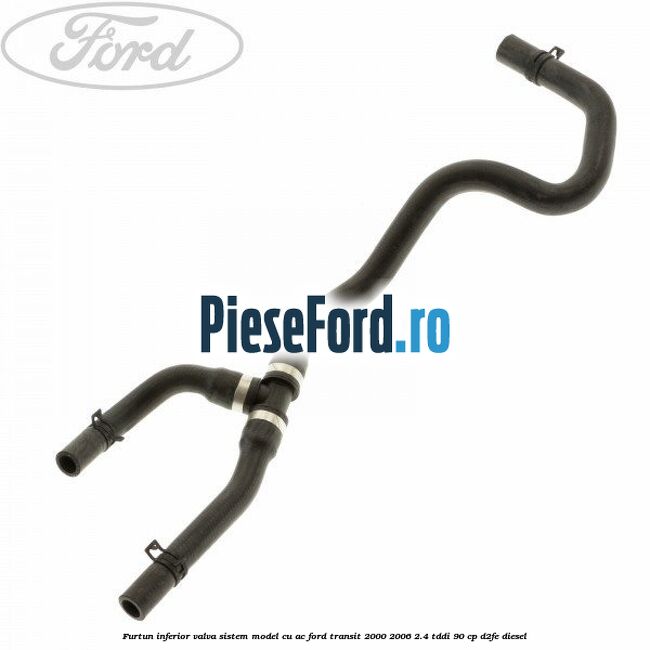 Furtun inferior valva sistem model cu AC Ford Transit 2000-2006 2.4 TDdi 90 cp D2FE diesel