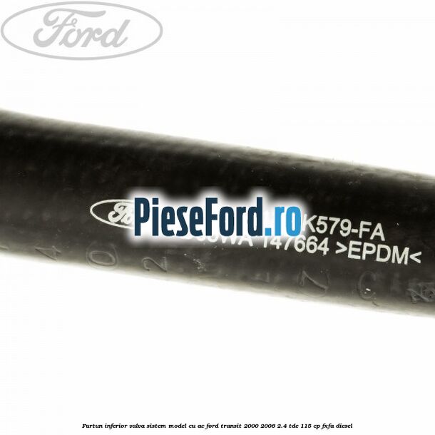 Furtun inferior valva sistem model cu AC Ford Transit 2000-2006 2.4 TDE 115 cp FXFA diesel
