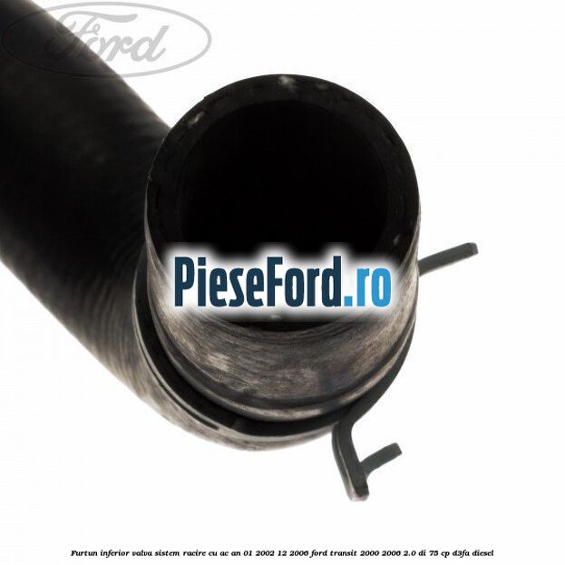 Furtun inferior valva sistem racire cu AC an 01/2002-12/2006 Ford Transit 2000-2006 2.0 DI 75 cp D3FA diesel
