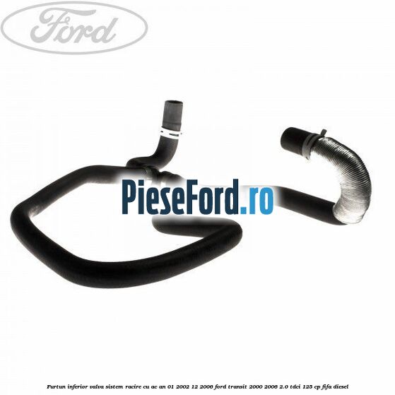 Furtun inferior valva sistem racire cu AC an 01/2002-12/2006 Ford Transit 2000-2006 2.0 TDCi 125 cp FIFA diesel
