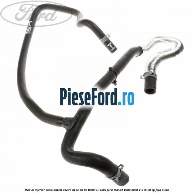 Furtun inferior valva sistem racire cu AC an 08/2000-01/2002 Ford Transit 2000-2006 2.0 DI 86 cp F3FA diesel