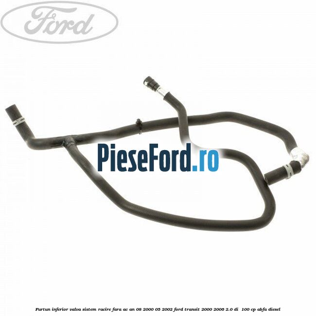 Furtun inferior valva sistem racire fara AC an 08/2000-05/2002 Ford Transit 2000-2006 2.0 DI  100 cp ABFA diesel